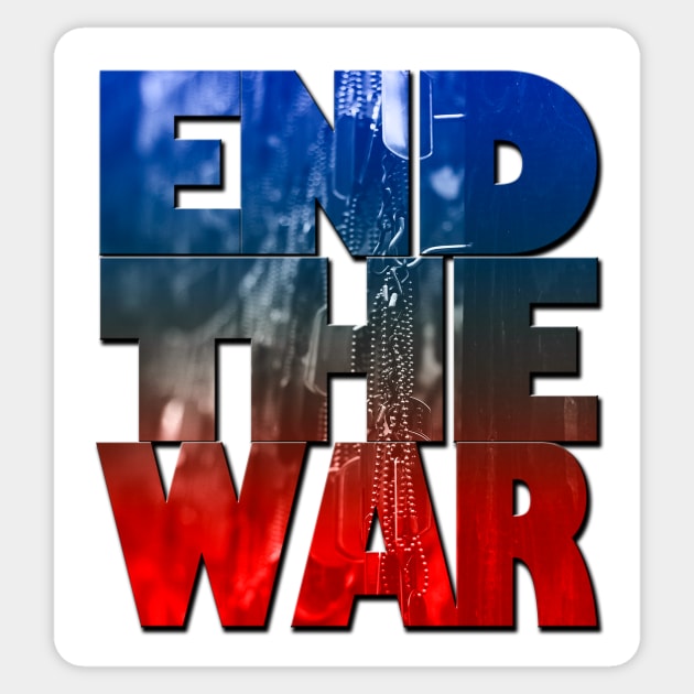 end the war Sticker by likbatonboot